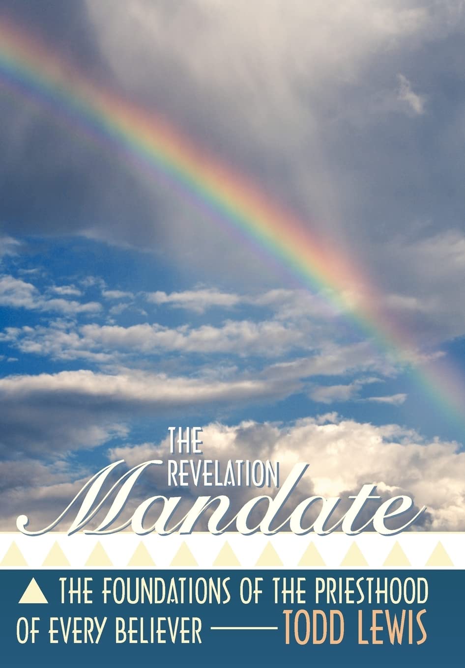 The Revelation Mandate: The Foundations Of The Priesthood Of Every Believer,Used