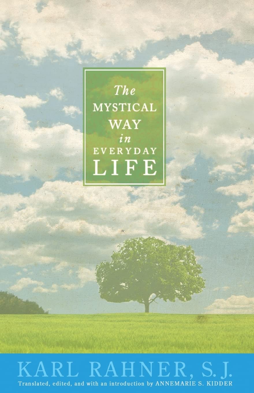The Mystical Way In Everyday Life: Sermons, Prayers, And Essays