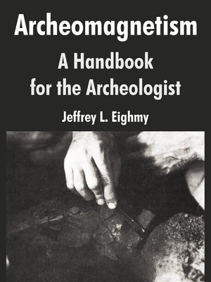 Archeomagnetism: A Handbook for the Archeologist,Used