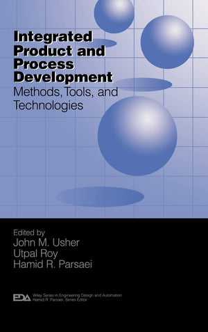 Integrated Product and Process Development: Methods, Tools, and Technologies (Engineering Design and Automation),Used