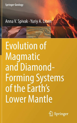 Evolution of Magmatic and DiamondForming Systems of the Earth's Lower Mantle (Springer Geology),Used