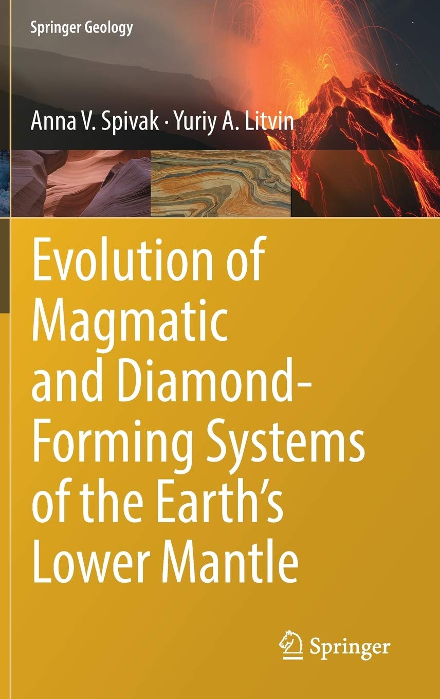 Evolution of Magmatic and DiamondForming Systems of the Earth's Lower Mantle (Springer Geology),Used