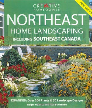 Northeast Home Landscaping: Including Southeast Canada,New