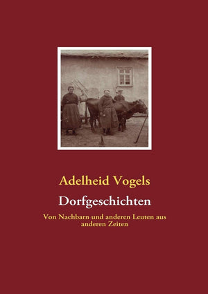 Dorfgeschichten: Von Nachbarn und anderen Leuten aus anderen Zeiten (German Edition),Used