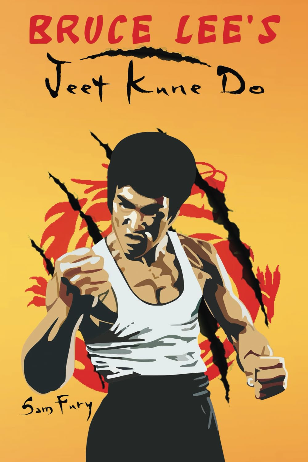 Bruce Lees Jeet Kune Do: Jeet Kune Do Training and Fighting Strategies (SelfDefense)