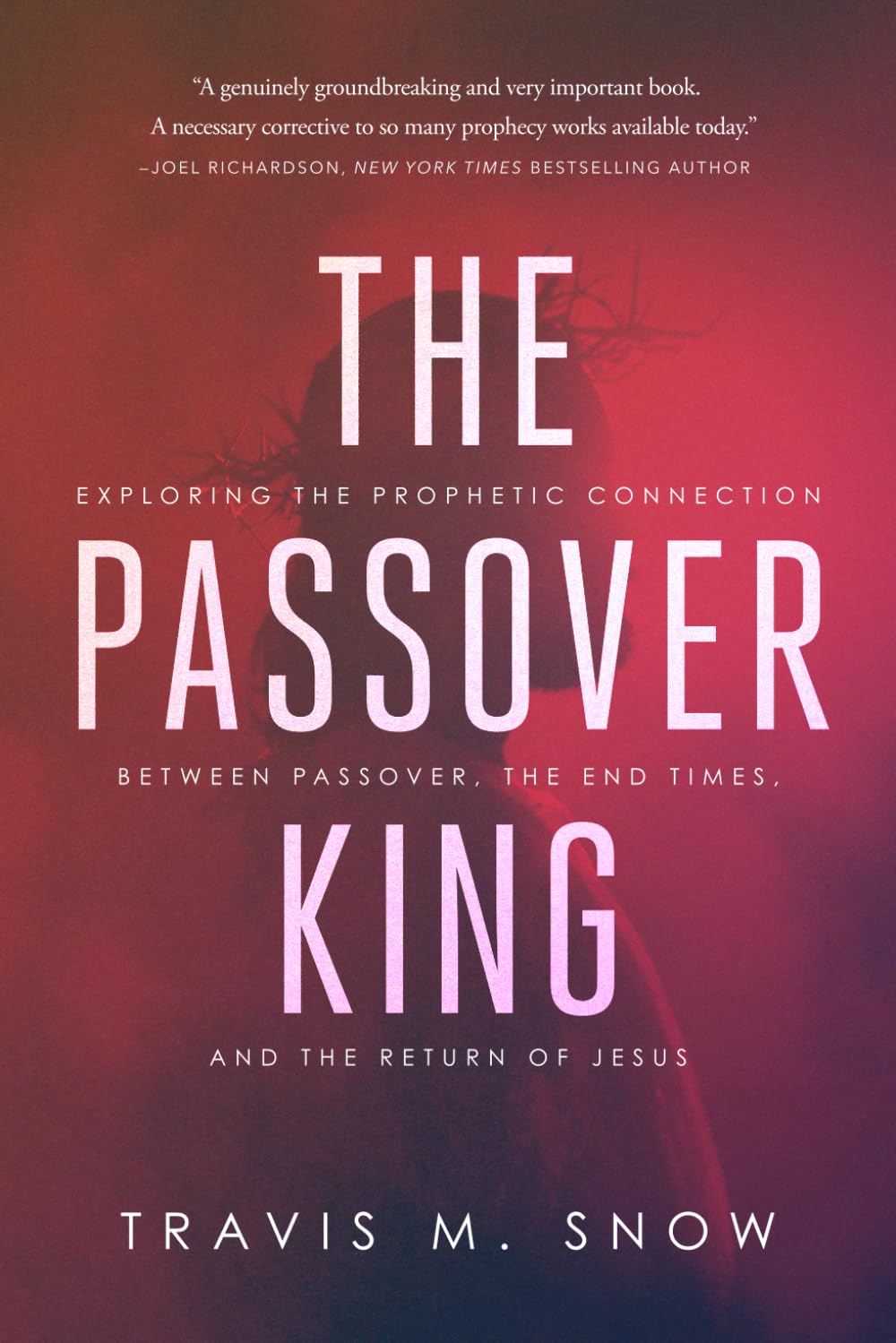 The Passover King: Exploring the Prophetic Connection Between Passover, the End Times, and the Return of Jesus,Used