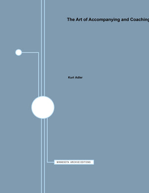The Art Of Accompanying And Coaching (Minnesota Archive Editions),Used