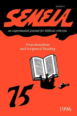 Semeia 75: Postcolonialism and Scriptural Reading,Used