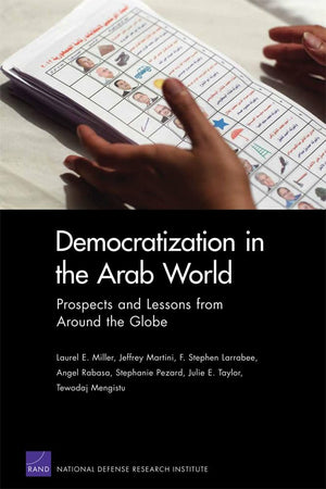 Democratization in the Arab World: Prospects and Lessons from Around the Globe (Rand Corporation Monograph),Used