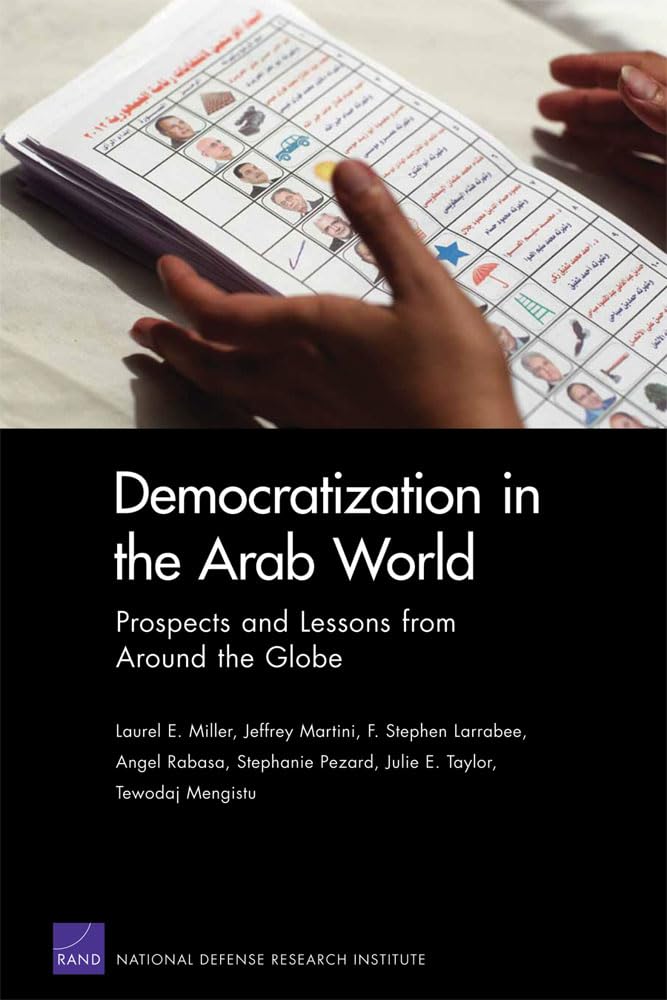 Democratization in the Arab World: Prospects and Lessons from Around the Globe (Rand Corporation Monograph),Used
