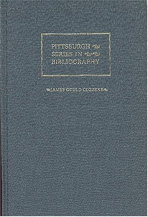 James Gould Cozzens: A Descriptive Bibliography (Pittsburgh Series in Bibliography),Used