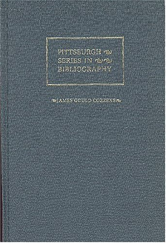 James Gould Cozzens: A Descriptive Bibliography (Pittsburgh Series in Bibliography),Used