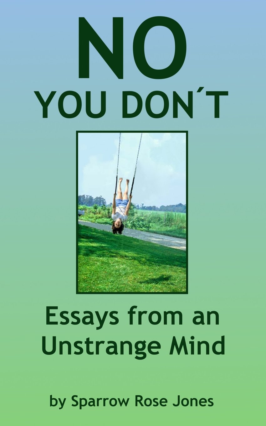 No You Don't: Essays from an Unstrange Mind,Used