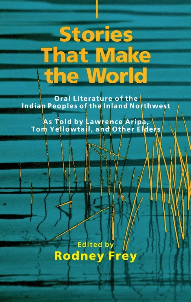 Stories That Make The World: Oral Literature Of The Indian Peoples Of The Inland Northwest (Volume 218) (The Civilization Of The,Used