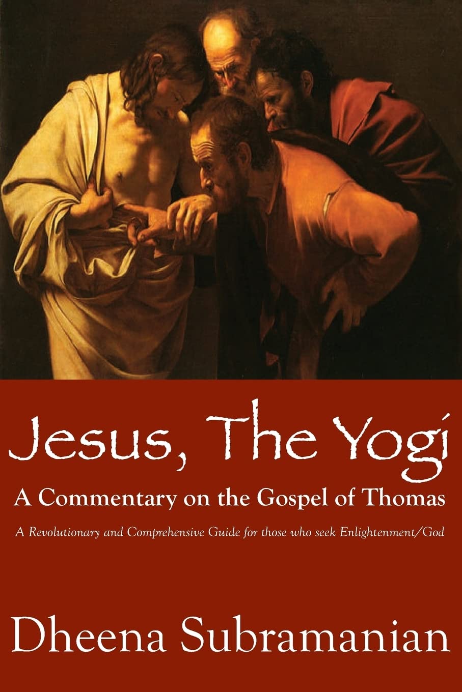 Jesus, The Yogi: A Commentary On The Gospel Of Thomas,Used