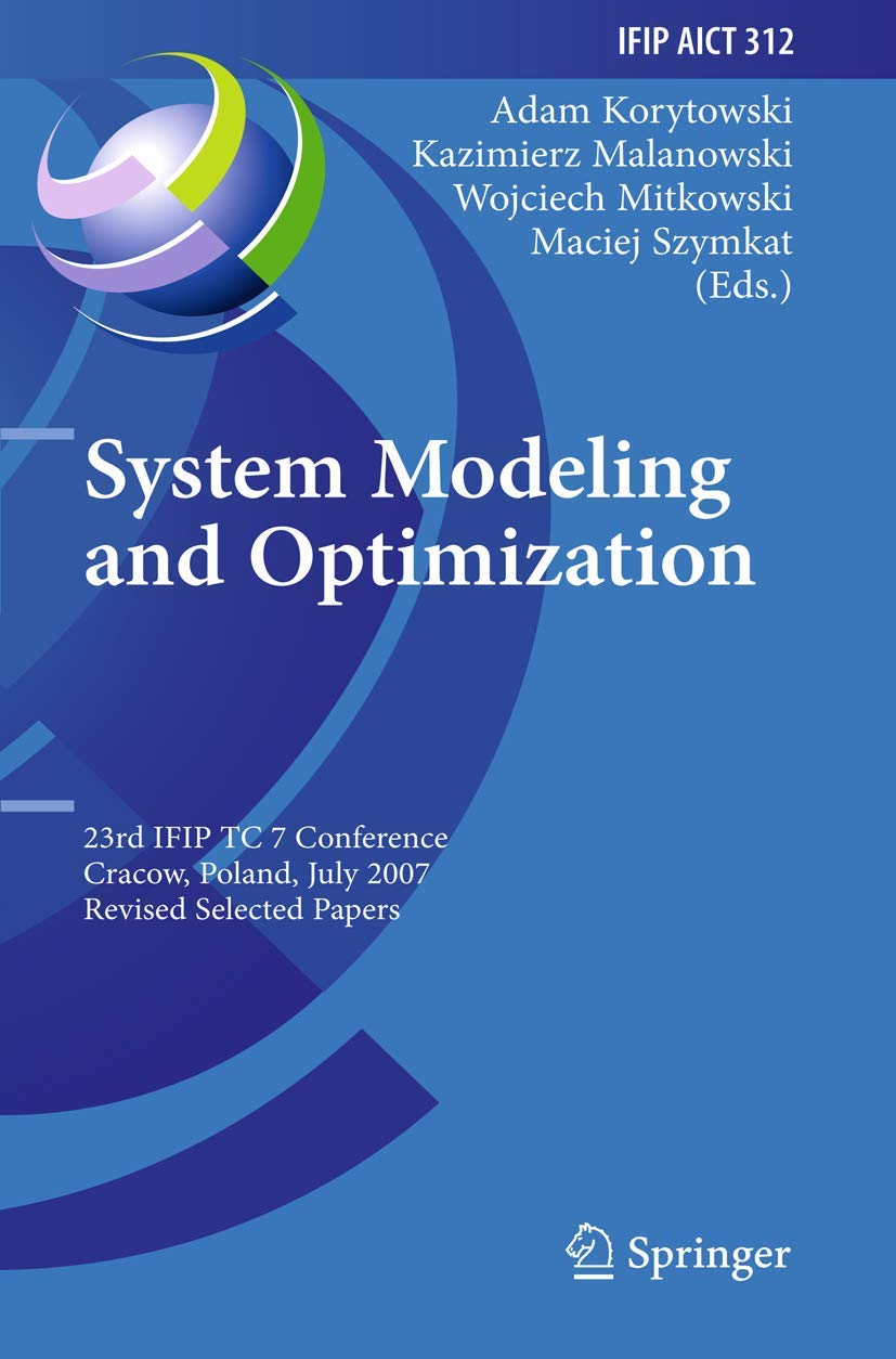 System Modeling and Optimization: 23rd IFIP TC 7 Conference, Cracow, Poland, July 2327, 2007, Revised Selected Papers (IFIP Adv,Used