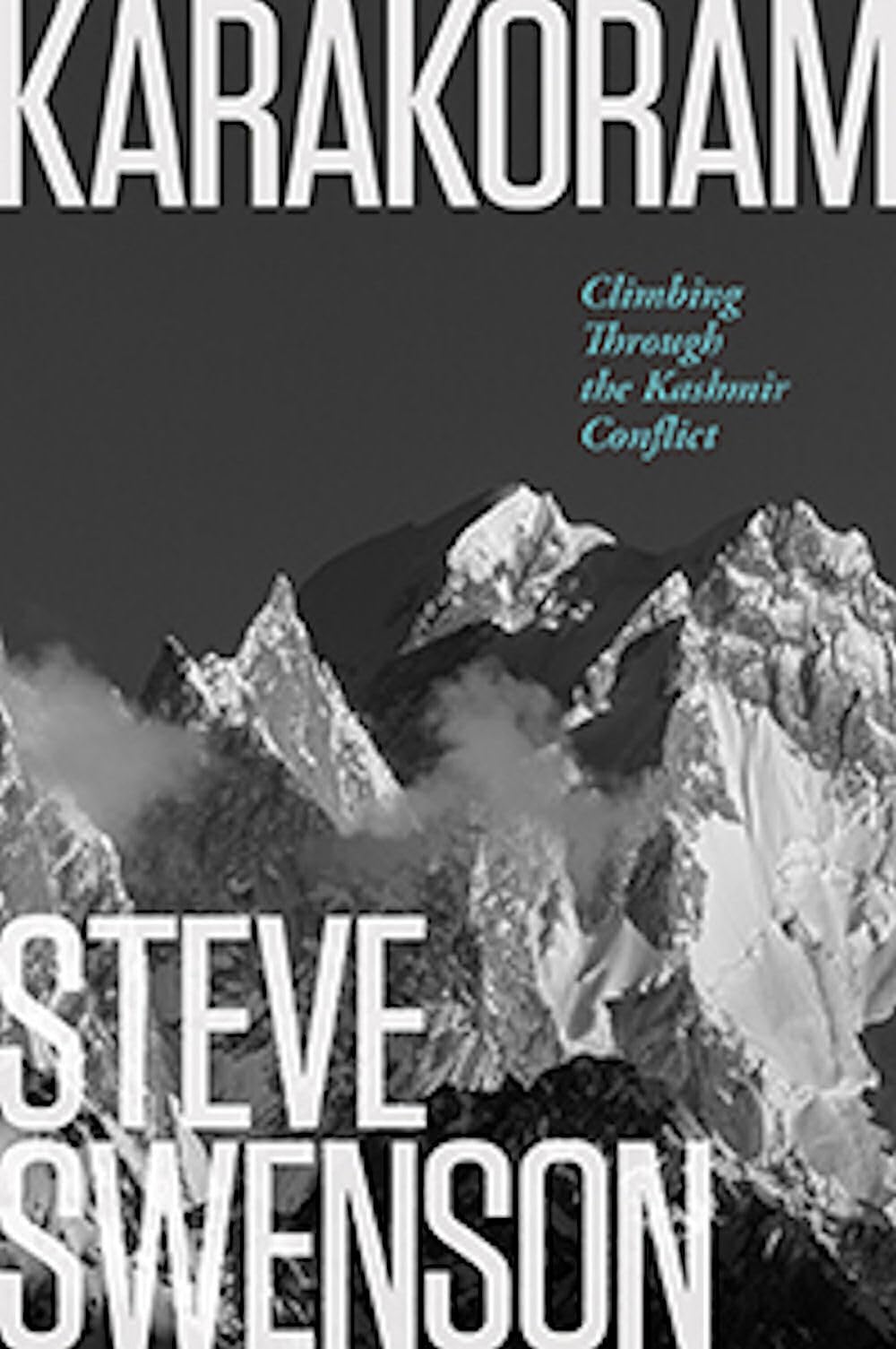 Karakoram: Climbing Through The Kashmir Conflict