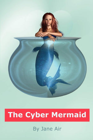 The Cyber Mermaid,New