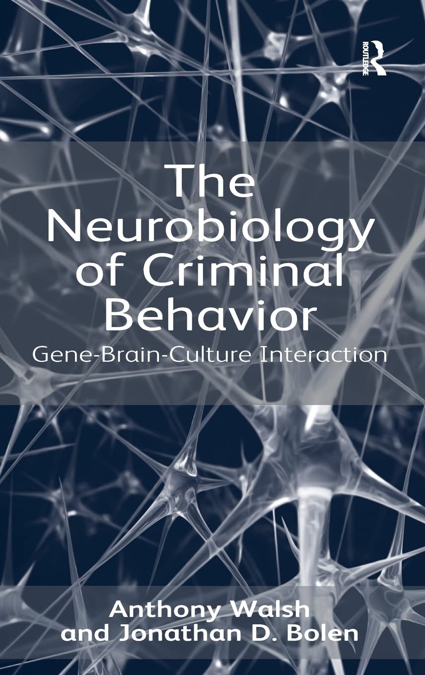The Neurobiology of Criminal Behavior: GeneBrainCulture Interaction,Used