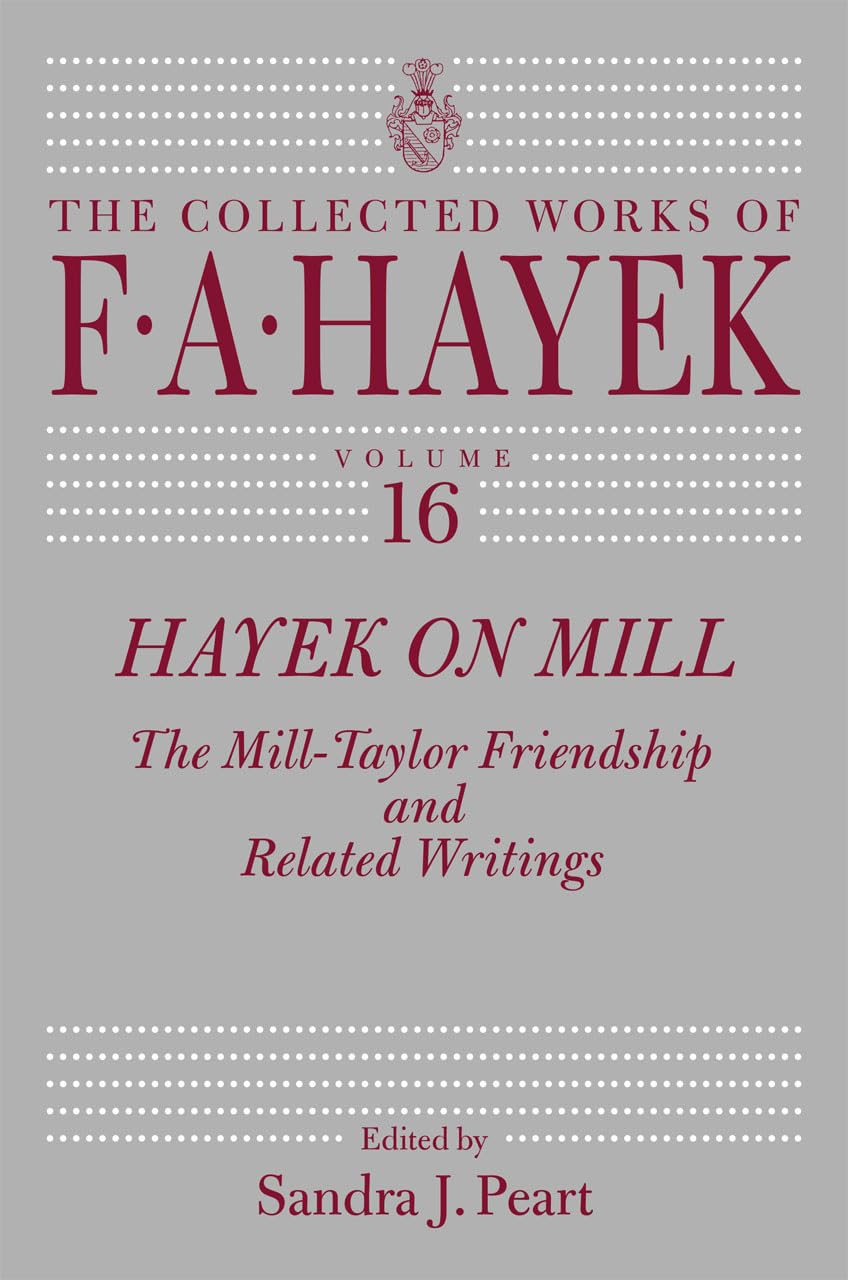 Hayek on Mill: The MillTaylor Friendship and Related Writings (Volume 16) (The Collected Works of F. A. Hayek),Used