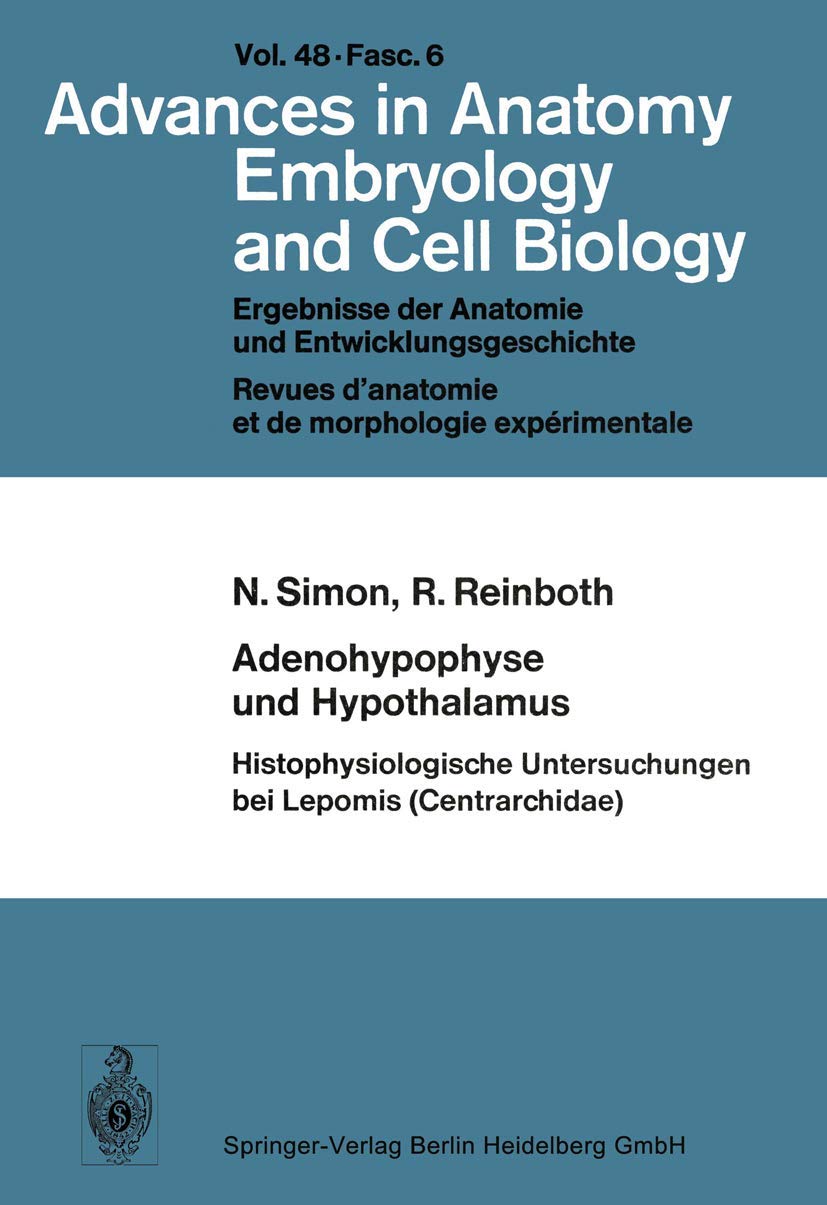 Adenohypophyse und Hypothalamus Histophysiologische Untersuchungen bei Lepomis (Centrarchidae) (Advances in Anatomy, Embryology ,Used