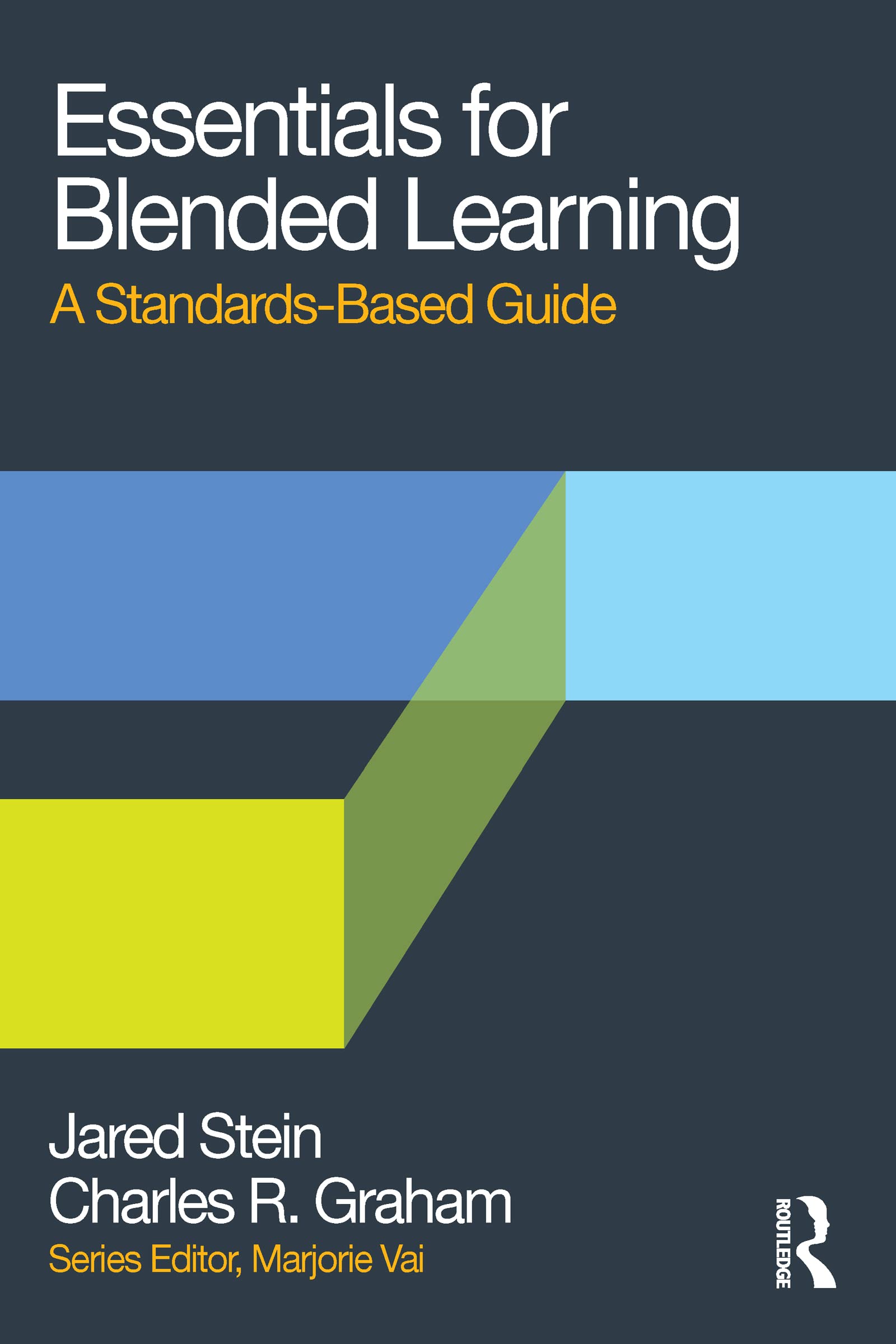 Essentials for Blended Learning: A StandardsBased Guide (Essentials of Online Learning),Used