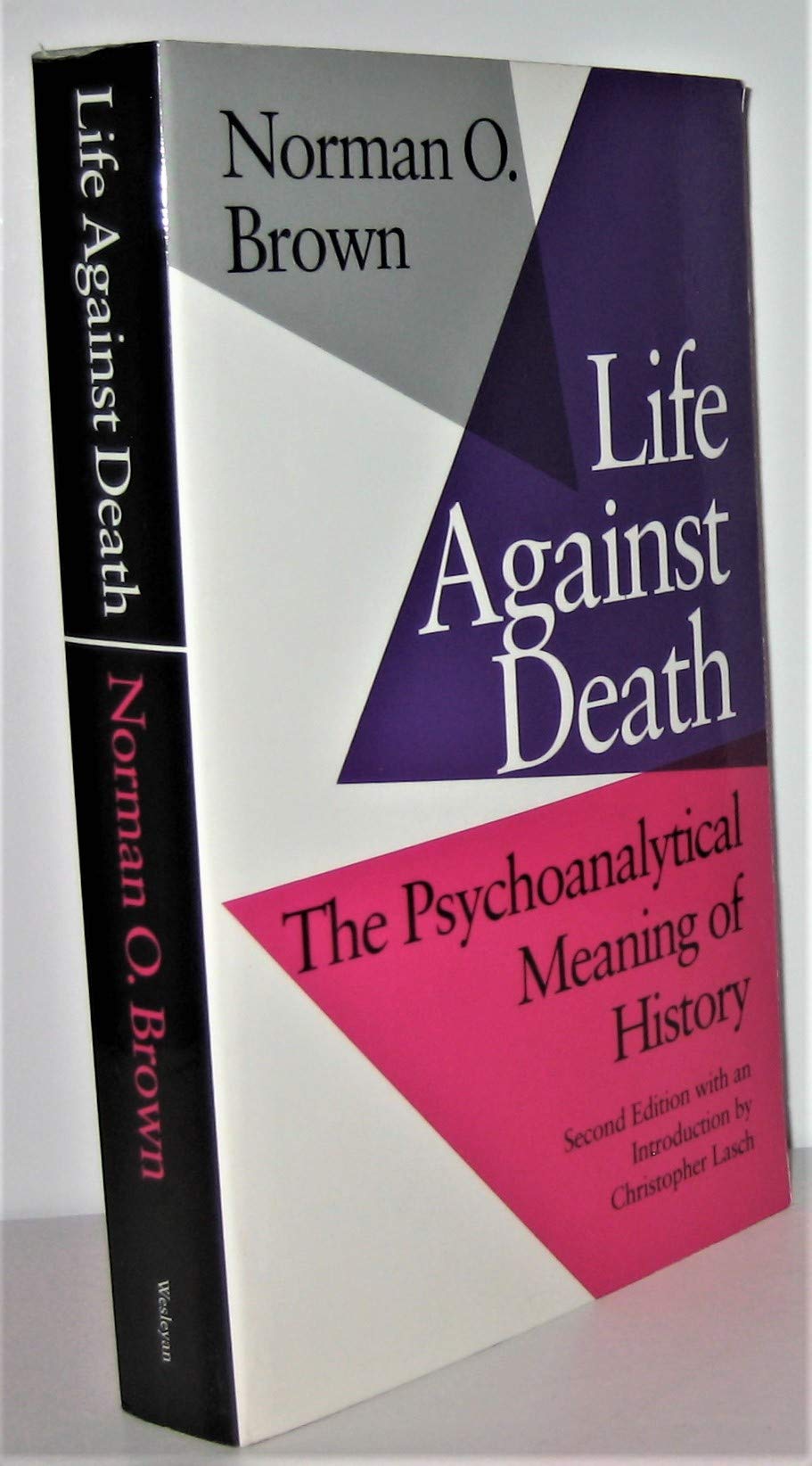 Life Against Death: The Psychoanalytical Meaning Of History,New
