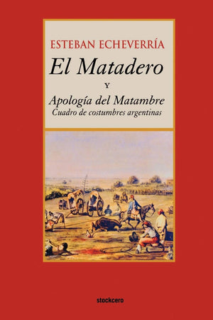 El matadero (y apologia del matambre) (Spanish Edition),Used