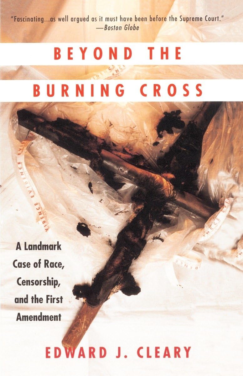 Beyond the Burning Cross: A Landmark Case of Race, Censorship, and the First Amendment,Used