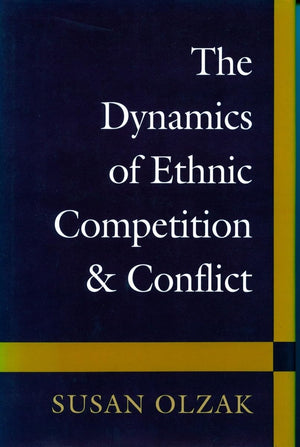 The Dynamics of Ethnic Competition and Conflict,Used