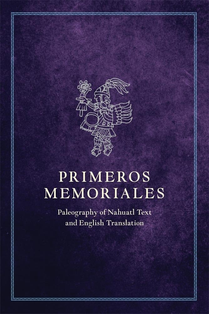 Primeros Memoriales, Part 2: Paleography Of Nahuatl Text And English Translation (Civilization Of The American Indian),Used