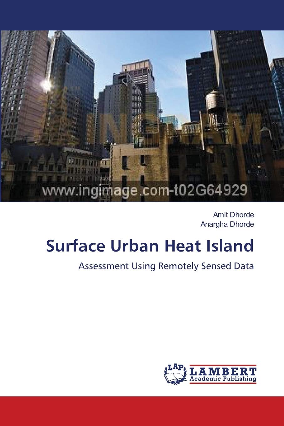 Surface Urban Heat Island: Assessment Using Remotely Sensed Data,Used