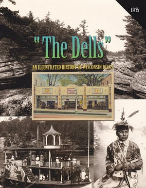 The Dells: An Illustrated History of Wisconsin Dells,Used