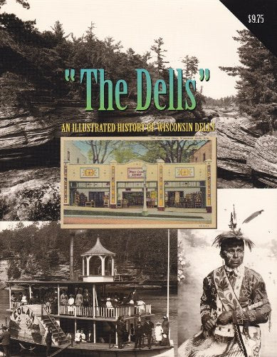 The Dells: An Illustrated History of Wisconsin Dells,Used