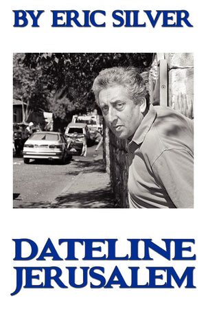 By Eric Silver, Dateline: Jerusalem,Used