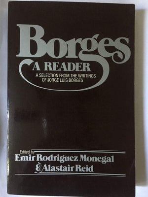 Borges: A Reader: A Selection from the Writings of Jorge Luis Borges