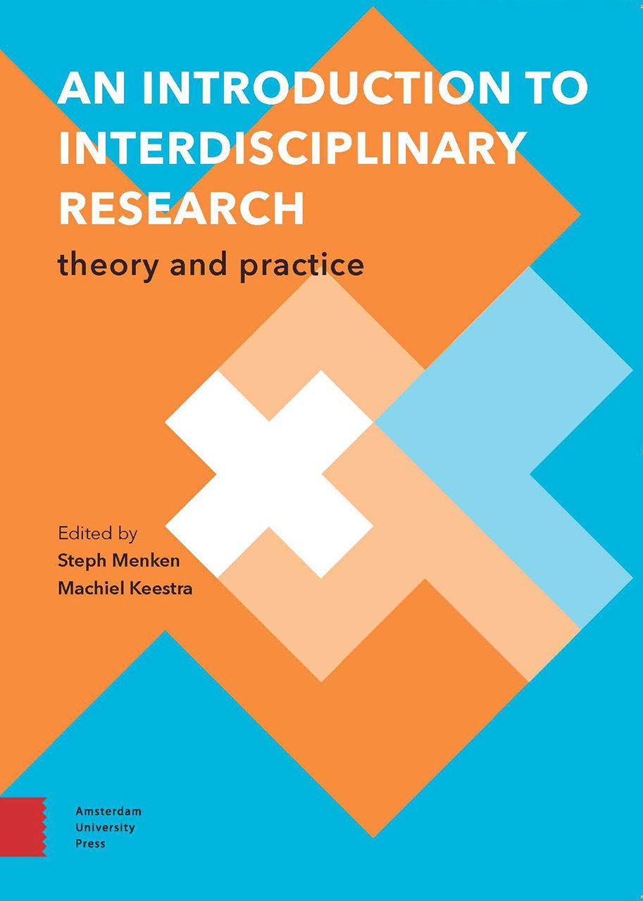 An Introduction To Interdisciplinary Research: Theory And Practice (Perspectives On Interdisciplinarity)