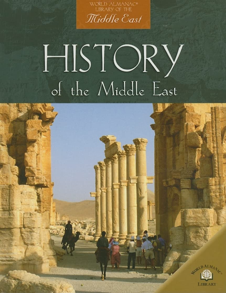 History Of The Middle East (World Almanac Library Of The Middle East),New