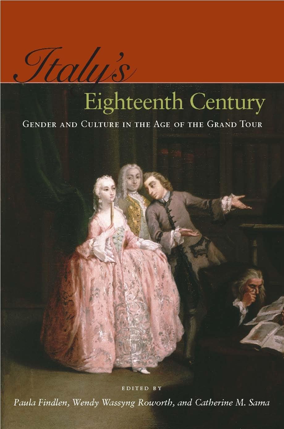 Italys Eighteenth Century: Gender And Culture In The Age Of The Grand Tour,Used