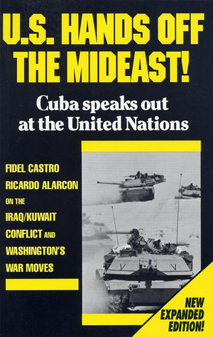 U. S. Hands Off the Mideast!: Cuba Speaks Out at the United Nations (The Cuban Revolution in World Politics),Used