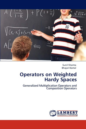 Operators on Weighted Hardy Spaces: Generalized Multiplication Operators and Composition Operators,Used