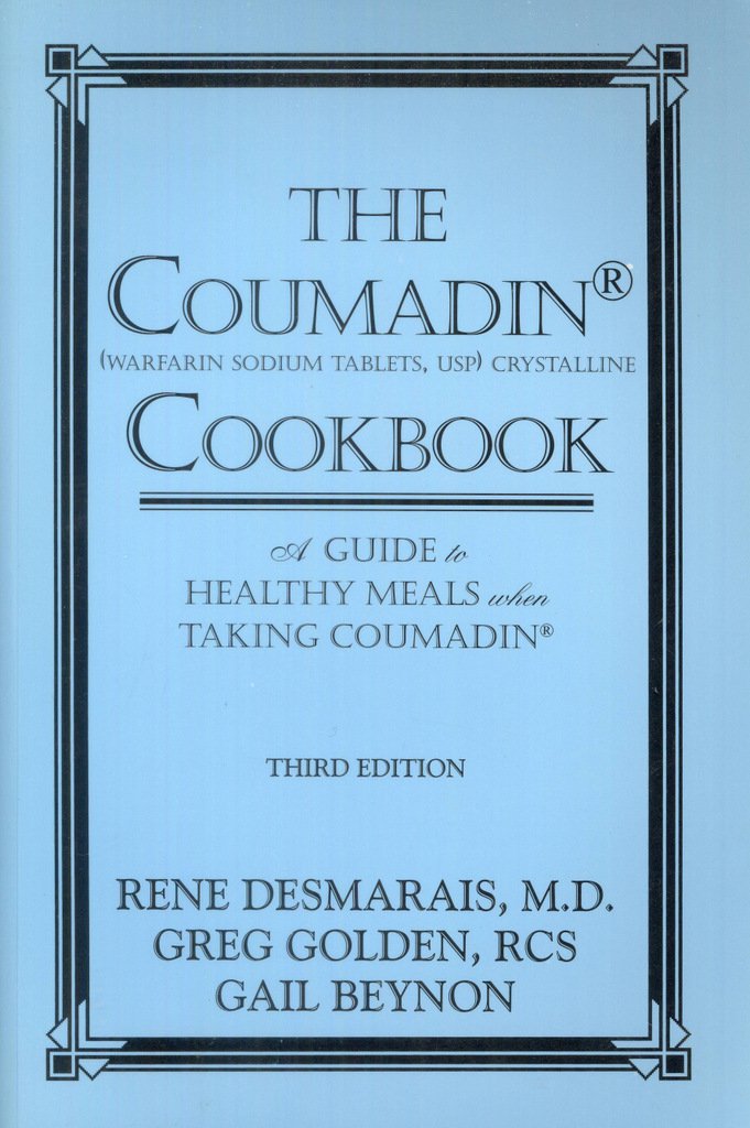 The Coumadin Cookbook: A Guide to Healthy Meals When Taking Coumadin,Used