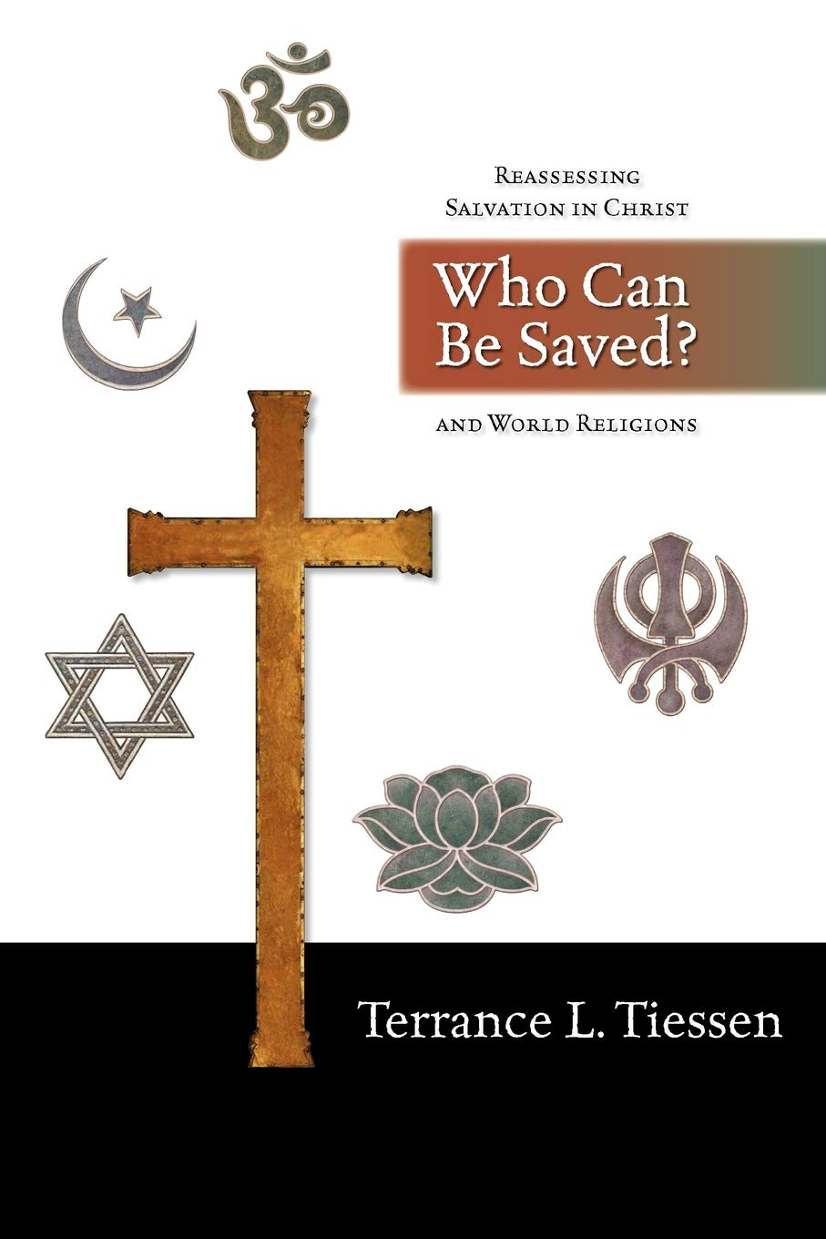 Who Can Be Saved?: Reassessing Salvation in Christ and World Religions,Used