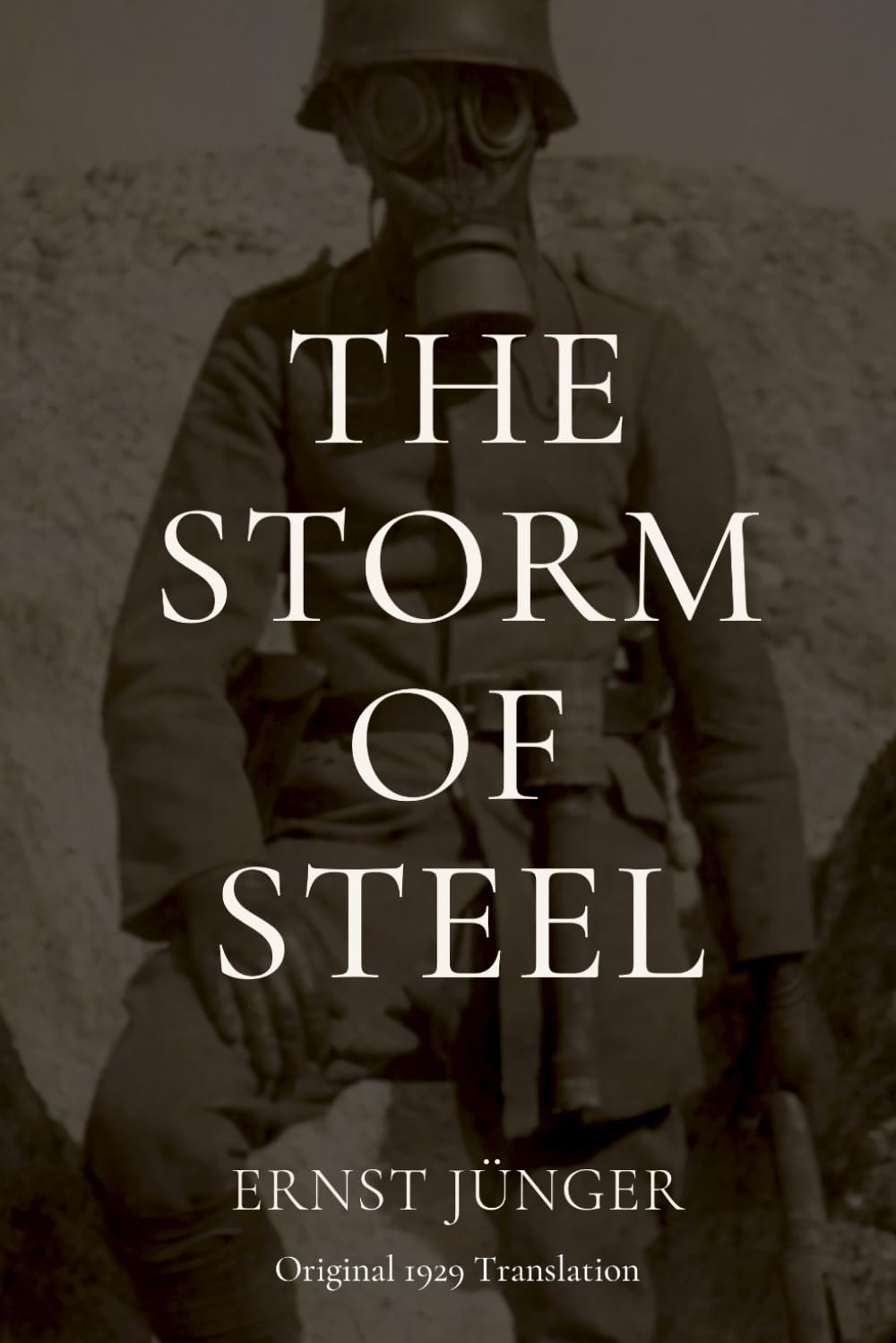The Storm Of Steel: Original 1929 Translation