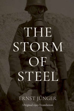 The Storm Of Steel: Original 1929 Translation