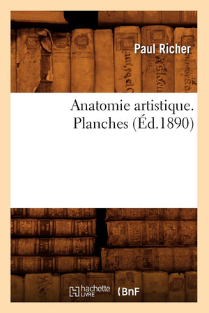 Anatomie Artistique. Planches (D.1890) (Sciences) (French Edition),New