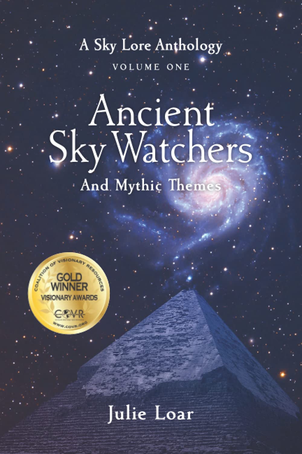 Ancient Sky Watchers & Mythic Themes: A Sky Lore Anthology: Volume One,Used