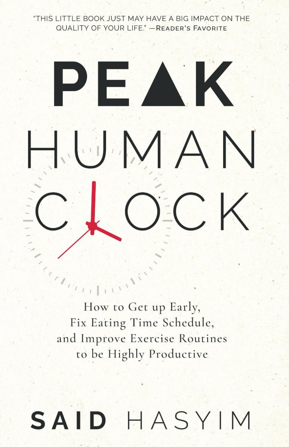Peak Human Clock: How to Get up Early, Fix Eating Time Schedule, and Improve Exercise Routines to be Highly Productive (Peak Pro,Used