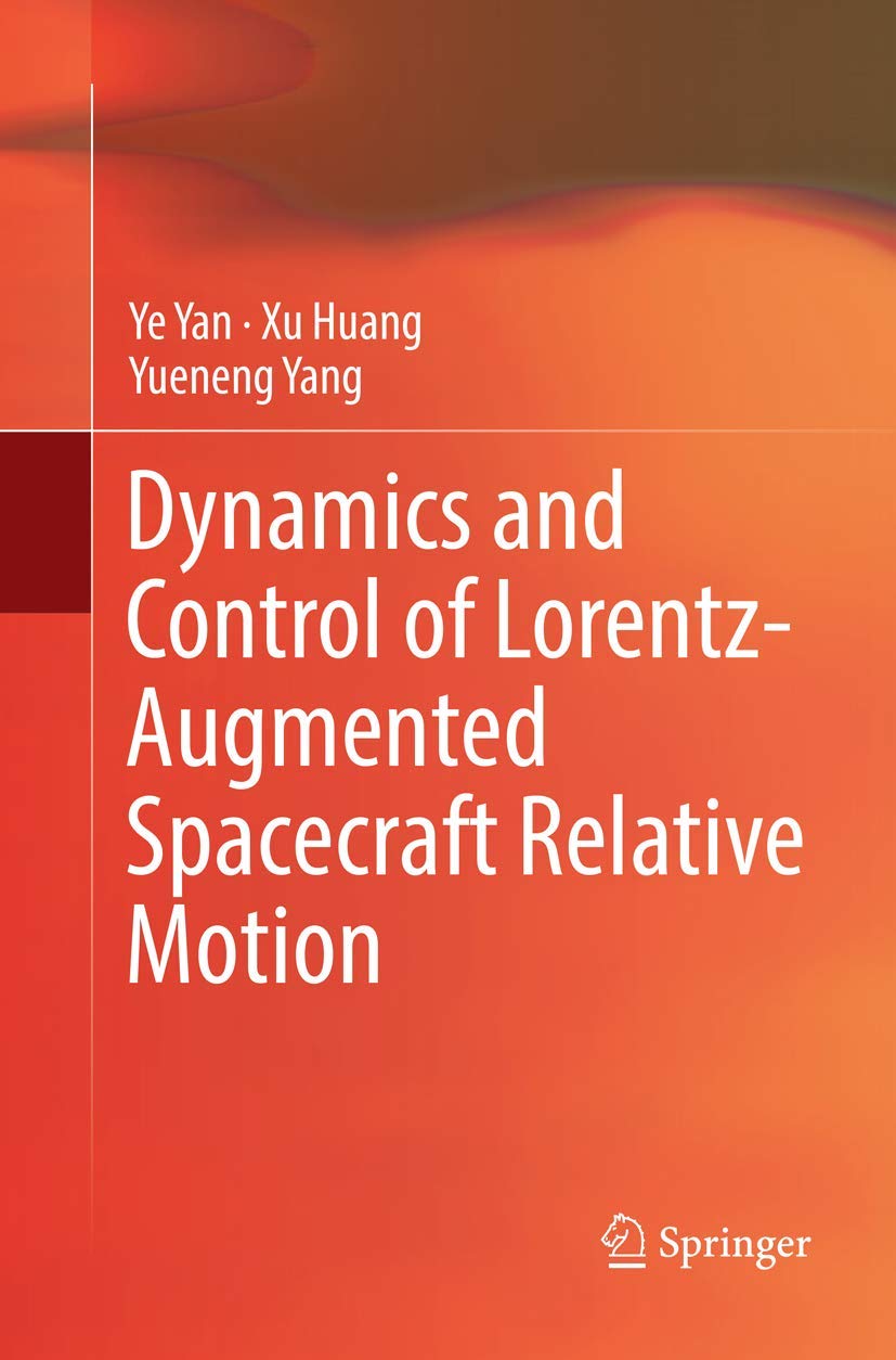 Dynamics and Control of LorentzAugmented Spacecraft Relative Motion,Used