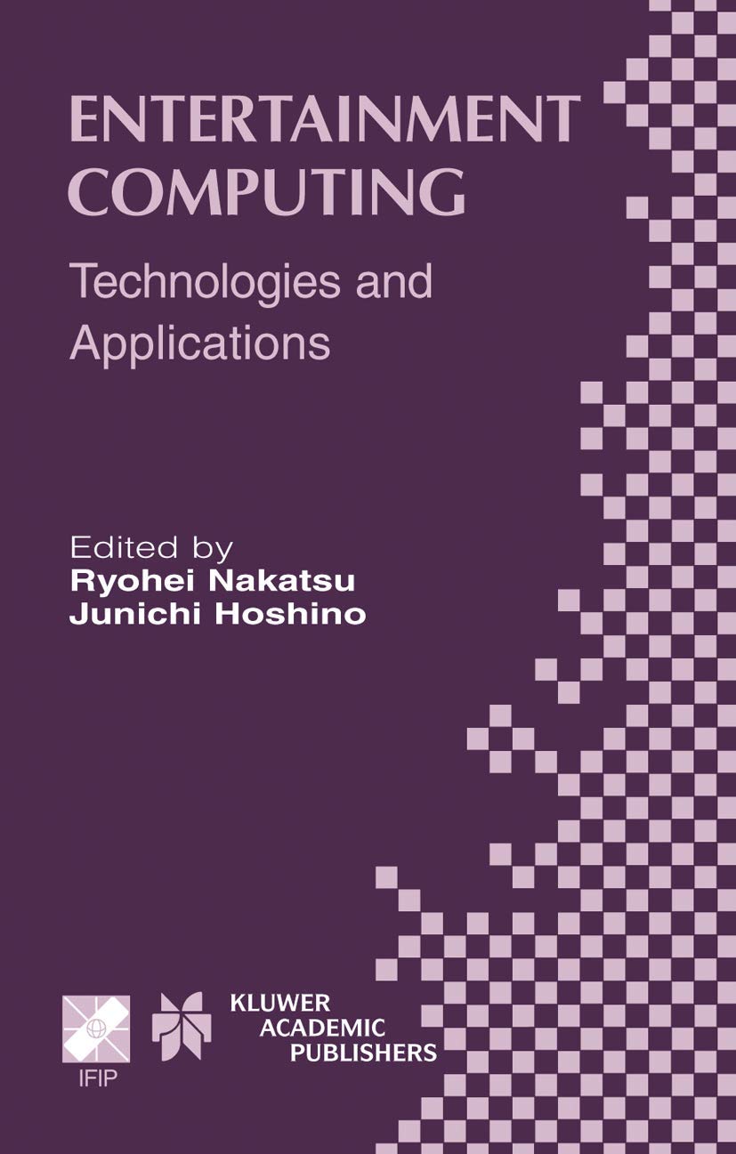 Entertainment Computing: Technologies and Application (IFIP Advances in Information and Communication Technology, 112),Used